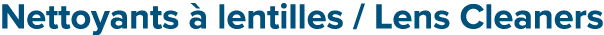Nettoyants  lentilles / Lens Cleaners