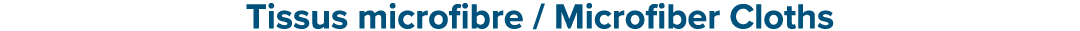 Tissus microfibre / Microfiber Cloths