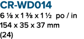 CR WD014 6 1/8 x 1 3/8 x 1 1/2 po / in 154 x 35 x 37 mm (24)
