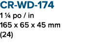 CR WD 174 1 1/4 po / in 165 x 65 x 45 mm (24)